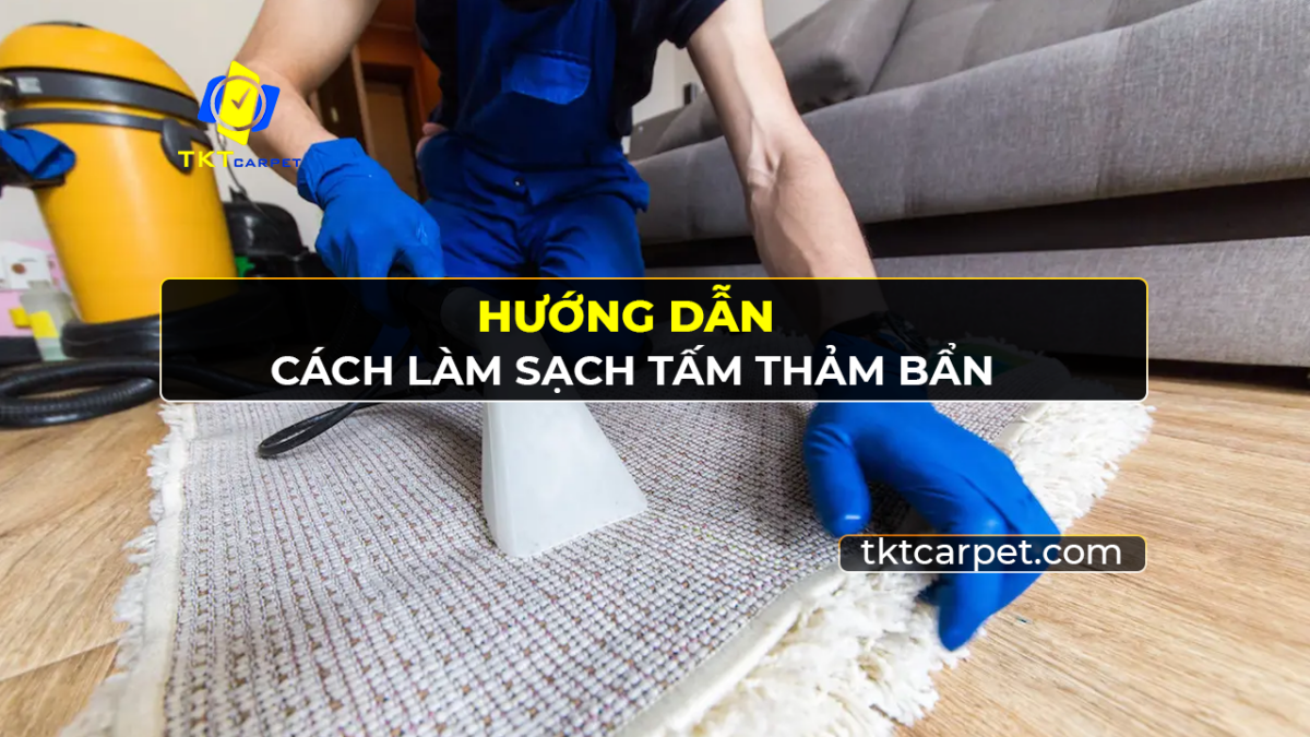 huong dan cach lam sạch tam tham ban