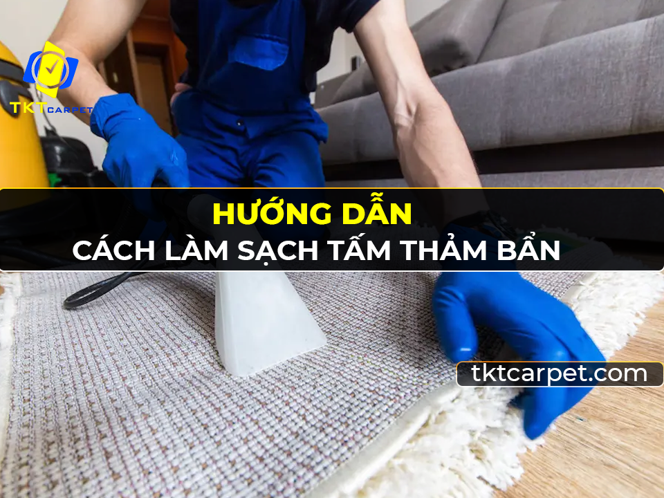 huong dan cach lam sạch tam tham ban