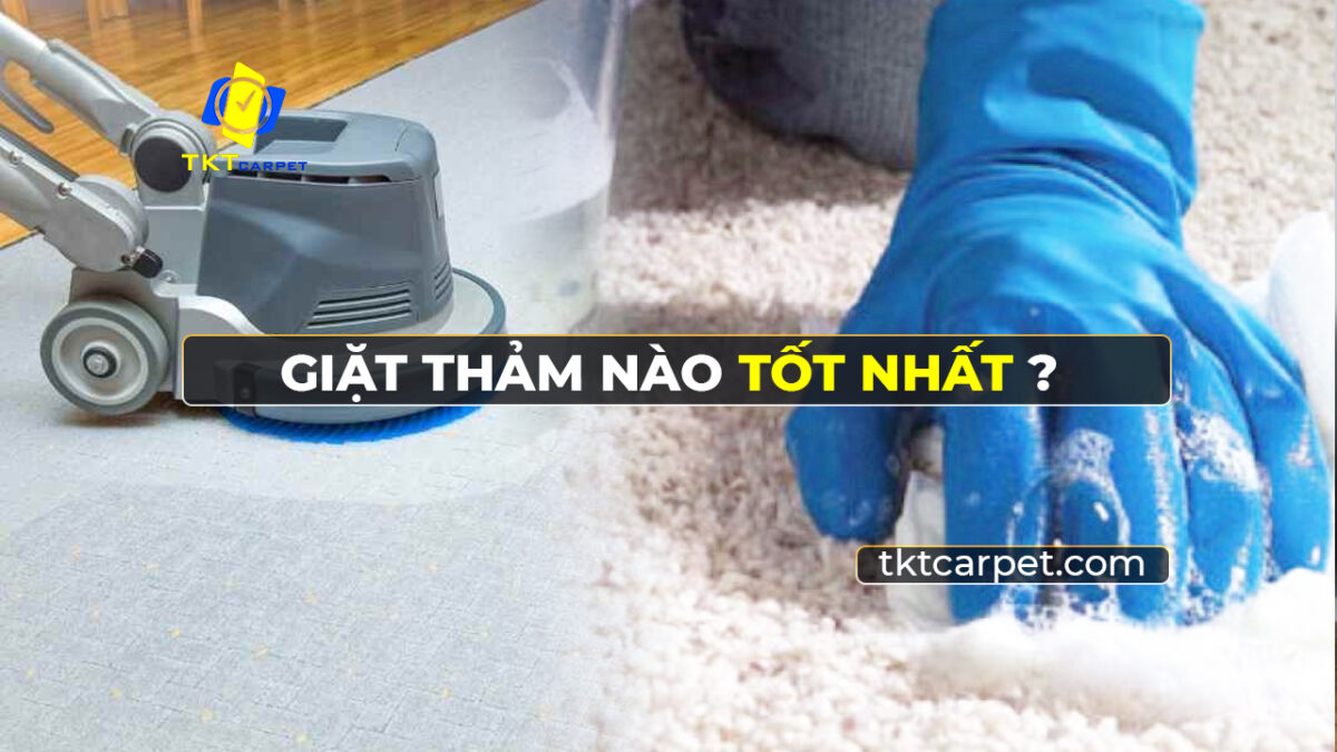 giặt thảm nào là tốt nhất