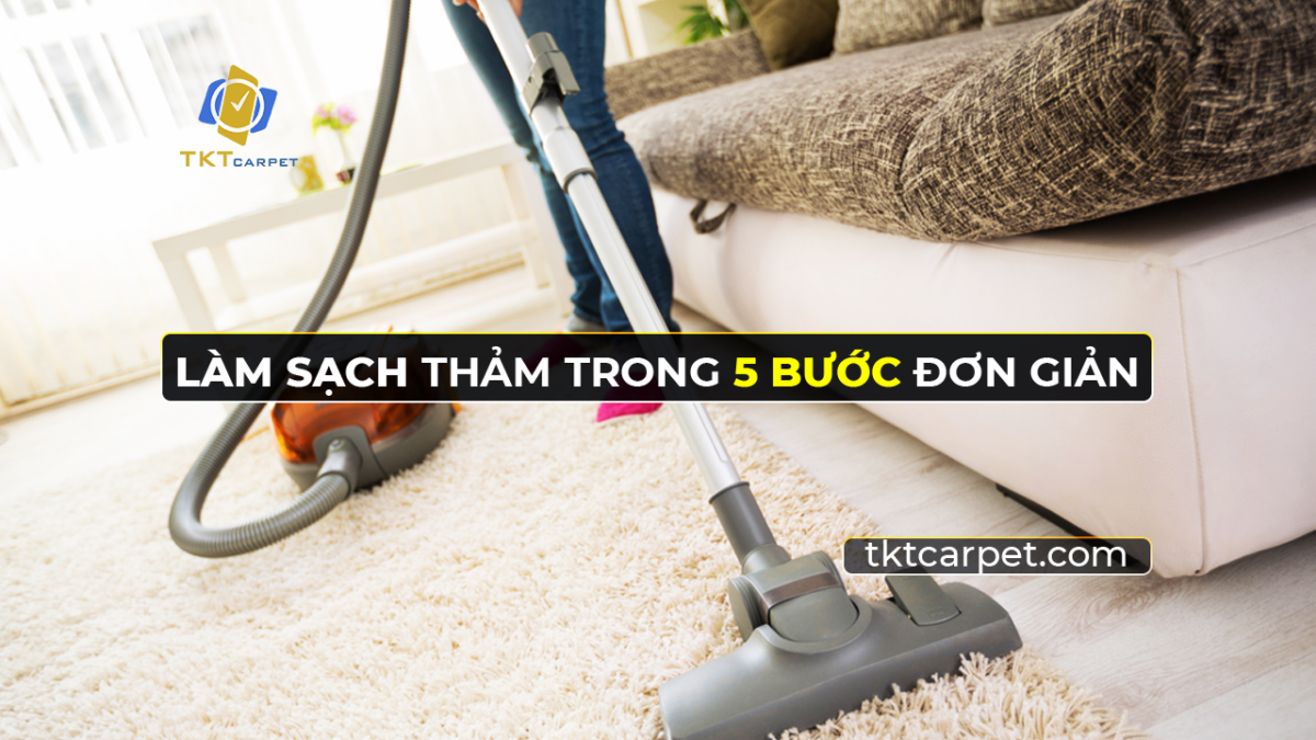 lam sach tham trong 5 buoc don gian