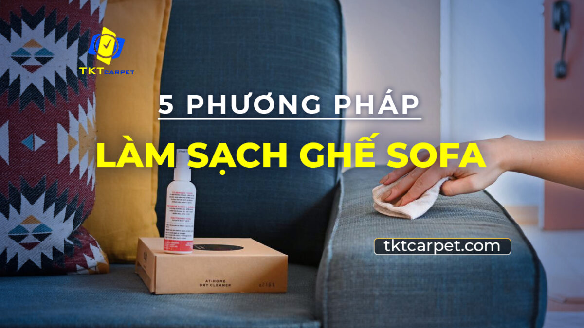5 Phương pháp làm sạch ghế sofa
