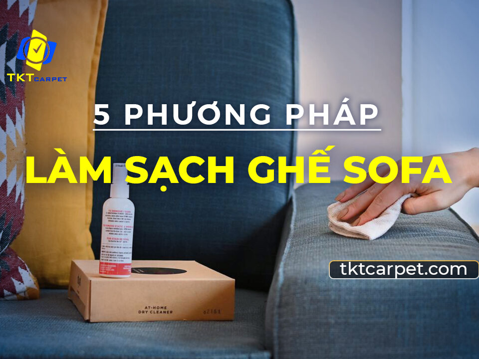 5 Phương pháp làm sạch ghế sofa