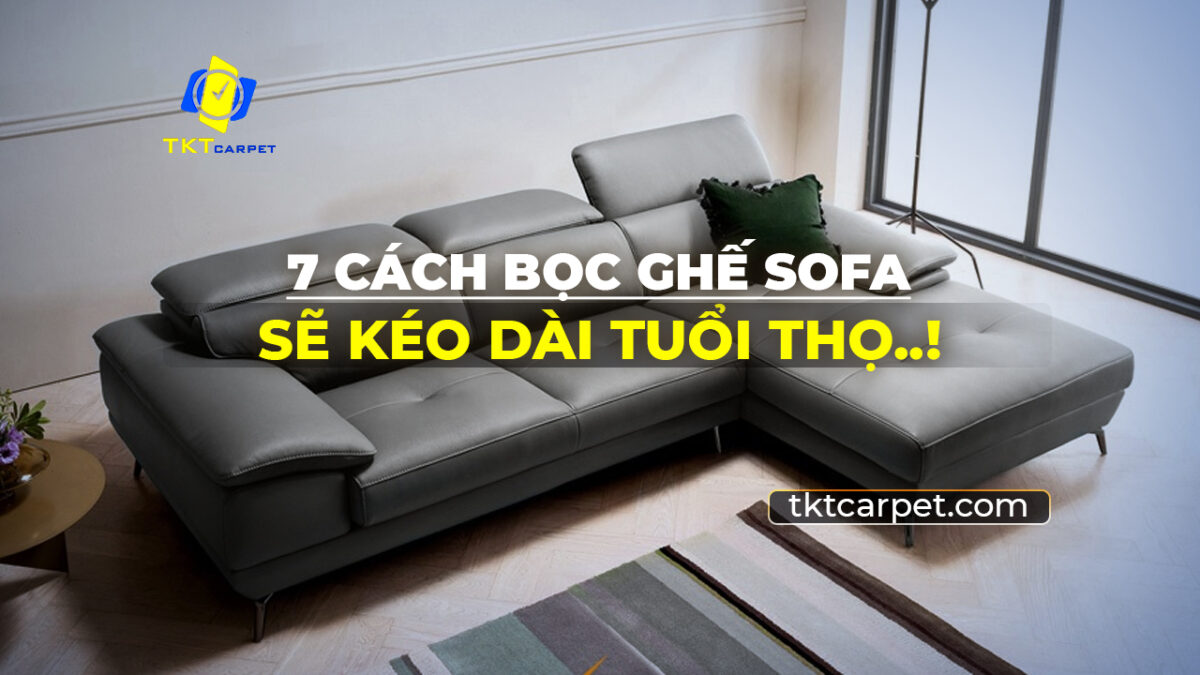 Cách bọc ghế sofa sẽ kéo dài tuổi thọ nội thất 2023