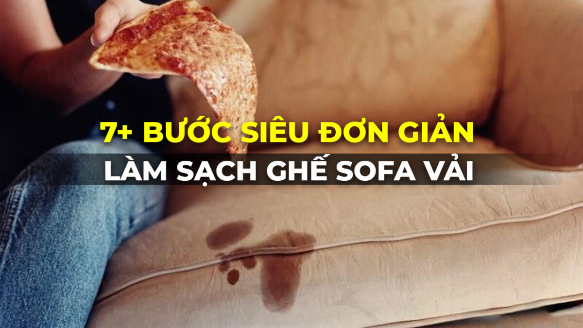 Cách làm sạch ghế sofa đơn giản