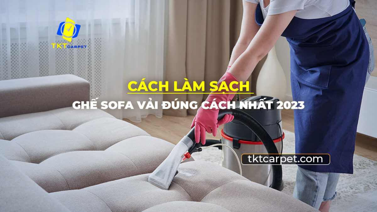 cách làm sạch ghế sofa vải đúng cách 2023