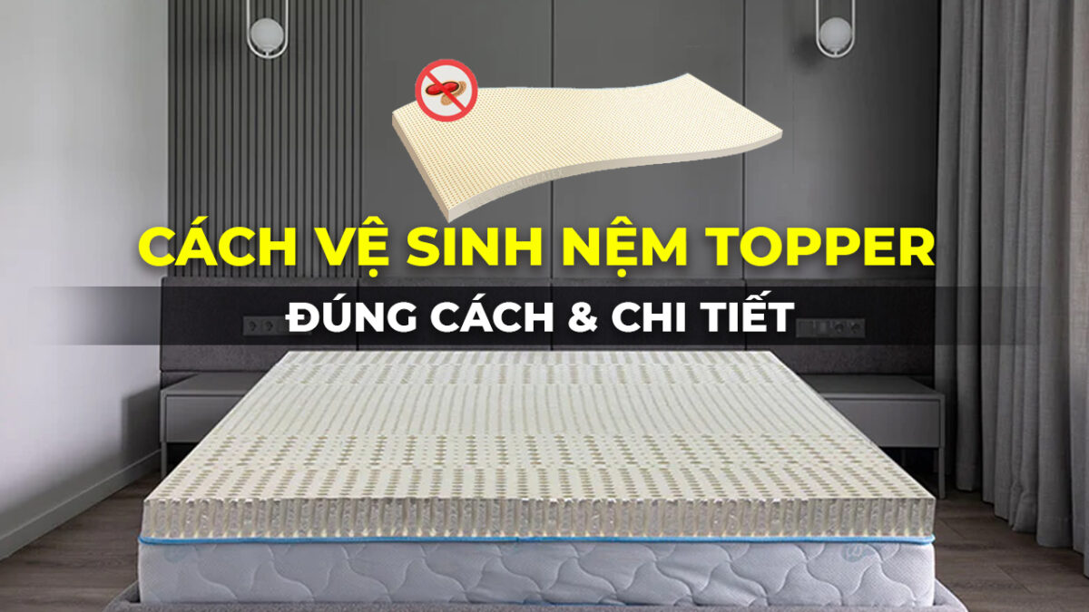 Cách vệ sinh nêm topper