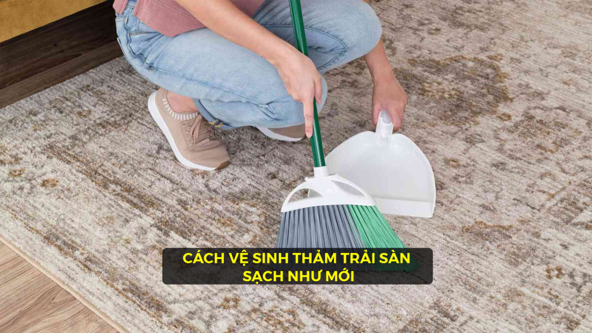 Cách vệ sinh thảm trải sàn khô nhanh tại nhà