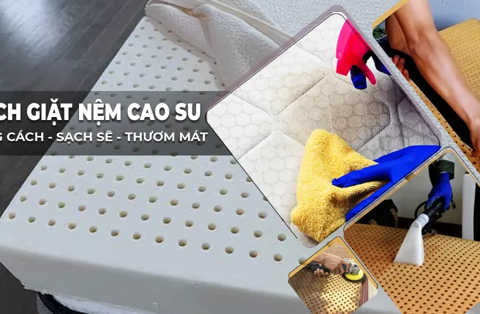 Cách giặt nệm cao su tại nhà
