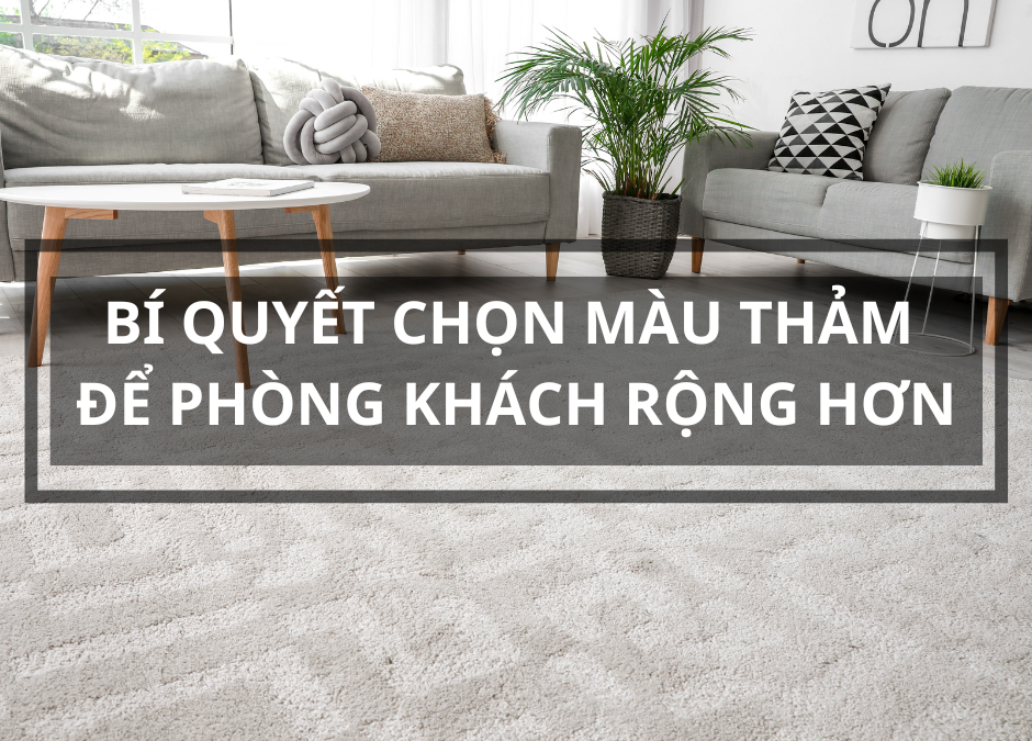 mau tham giup phong khach trong rọng hon