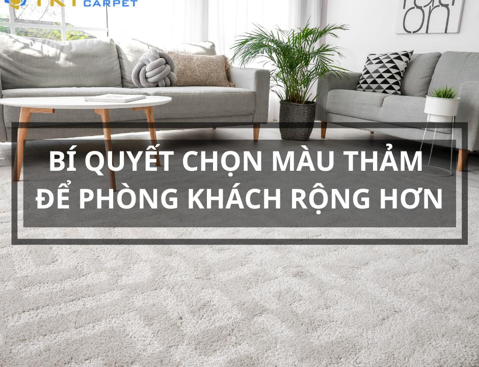 mau tham giup phong khach trong rọng hon
