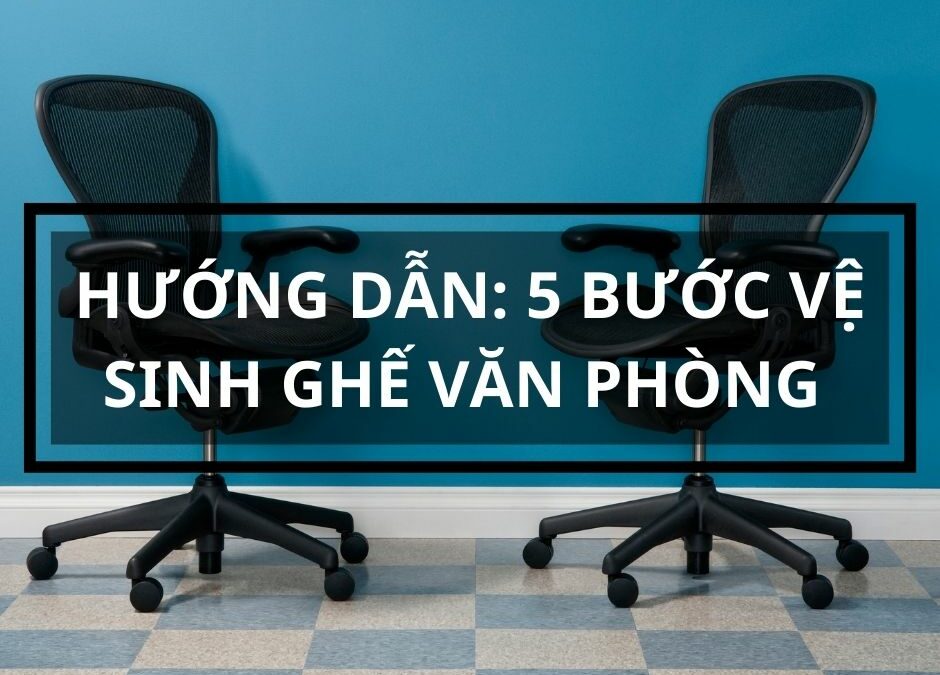 ve-sinh-ghe-van-phong